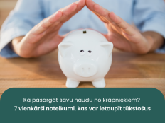 Kā pasargāt naudu no finanšu krāpniekiem? 7 vienkārši noteikumi, kas var ietaupīt tūkstošus