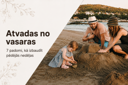 Atvadas no vasaras – 7 padomi, kā izbaudīt pēdējās vasaras nedēļas