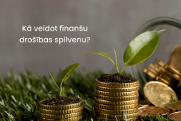 Kā veidot finanšu drošības spilvenu?